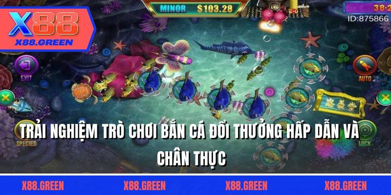 Trải nghiệm trò chơi bắn cá đổi thưởng hấp dẫn và chân thực
